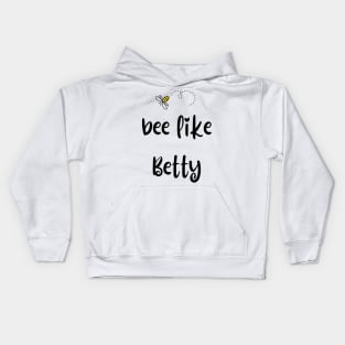 Bee Like Betty Kids Hoodie